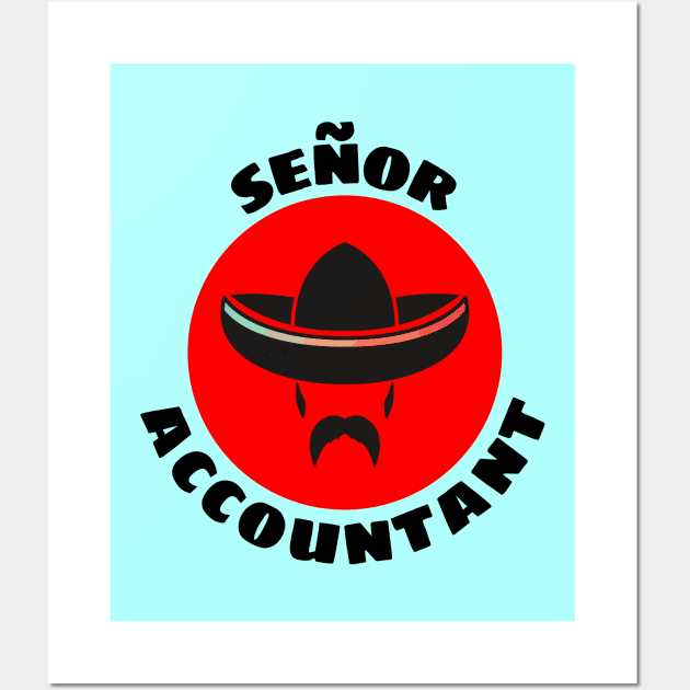 Señor Accountant | Accountant Pun Wall Art by Allthingspunny